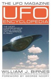 book cover of The UFO Magazine UFO Encyclopedia : The Most Compreshensive Single-Volume UFO Reference in Print by William J. Birnes