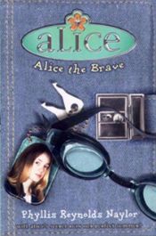 book cover of Alice the Brave (Alice) by Phyllis Reynolds Naylor