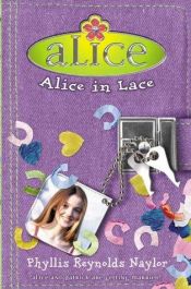 book cover of Alice in Lace (Alice) by Phyllis Reynolds Naylor