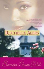 book cover of Secrets Never Told by Rochelle Alers