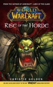 book cover of WarCraft Book 1: World of Warcraft: Rise of the Horde by Christie Golden