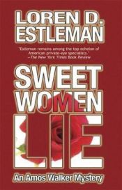 book cover of Sweet Women Lie by Loren D. Estleman