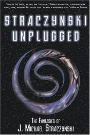 book cover of Straczynski Unplugged by J. Michael Straczynski