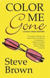 book cover of Color Me Gone (Susan Chase Mysteries) by Steve Brown