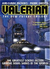 book cover of Valerian: New Future Trilogy v. 1 by Pierre Christin