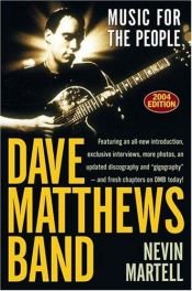 book cover of Dave Matthews Band : Music for the People, Revised and Updated by Nevin Martell