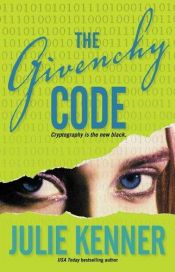 book cover of The Givenchy Code (1st in Code-Breaking series, 2005) by Julie Kenner