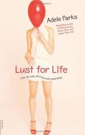 book cover of Lust for life by Adele Parks