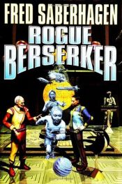 book cover of Rogue Berserker (Berserker Series) by Фред Саберхаген