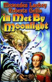 book cover of Ill met by moonlight by Mercedes Lackey