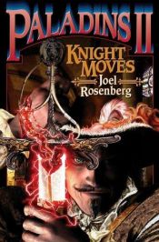 book cover of Paladins II: Knight Moves by Joel Rosenberg