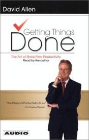 book cover of Getting Things Done: The Art of Stress-Free Productivity by David Allen
