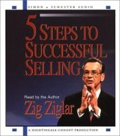 book cover of 5 Steps To Successful Selling by Zig Ziglar