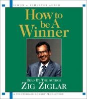 book cover of How To Be A Winner by Zig Ziglar