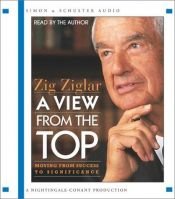 book cover of A View From The Top by Zig Ziglar