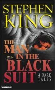 book cover of The Man in the Black Suit : 4 Dark Tales (The Man in the Black Suit, All That You Love Will Be Carried Away, The Death o by ستيفن كينغ