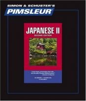 book cover of Japanese II - 2nd Ed.: Learn to Speak and Understand Japanese with Pimsleur Language Programs (Comprehensive) by Pimsleur