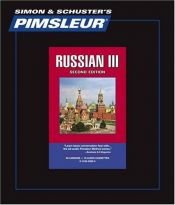 book cover of Russian III - 2nd Ed.: Learn to Speak and Understand Russian with Pimsleur Language Programs (Comprehensive) by Pimsleur