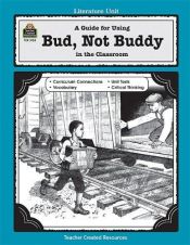 book cover of A Guide for Using Bud, Not Buddy in the Classroom by SARAH CLARK
