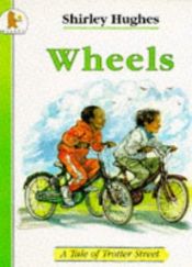 book cover of Wheels (A Tale of Trotter Street) by Shirley Hughes