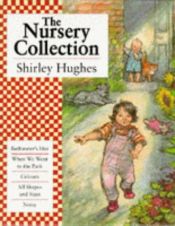 book cover of Nursery Collection by Shirley Hughes