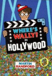book cover of Where's Wally in Hollywood by Dorothee Haentjes|Martin Handford