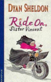 book cover of Ride On, Sister Vincent by Dyan Sheldon
