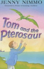 book cover of Tom and the Pterosaur by Jenny Nimmo