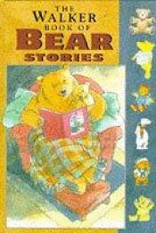 book cover of The Walker Book of Bear Stories (The Walker Book of) by Michael Rosen