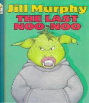 book cover of The Last Noo-noo by Jill Murphy