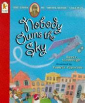 book cover of Nobody Owns the Sky by Reeve Lindbergh