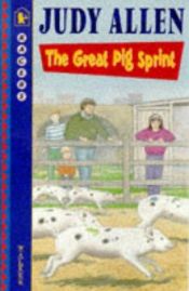 book cover of The Great Pig Sprint (Racer) by Judy Allen