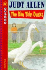 book cover of Dim Thin Ducks (Racer) by Judy Allen