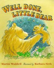 book cover of Well Done, Little Bear (Big Bear & Little Bear) by Martin Waddell