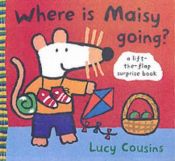 book cover of Where Is Maisy Going? (Maisy S.) by Lucy Cousins