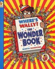 book cover of Where's Wally? The Wonder Book by Martin Handford