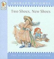 book cover of Two Shoes, New Shoes (Nursery Collection) by Shirley Hughes