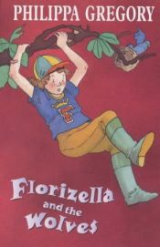 book cover of Florizella and the Wolves: & Florizella and the Giant Complete & Unabridged (1 cass Stock no 3039) by Філіппа Ґреґорі