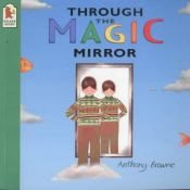 book cover of Through the Magic Mirror by Anthony Browne