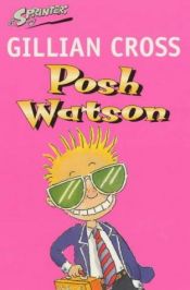 book cover of Posh Watson (Sprinters) by Gillian Cross