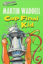 book cover of Cup Final Kid (Sprinters) by Martin Waddell