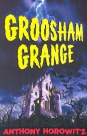 book cover of Groosham Grange by آنتونی هوروویتس