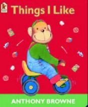 book cover of Things I like by Anthony Browne