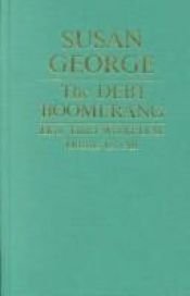 book cover of The Debt Boomerang by Susan George