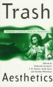 book cover of Trash Aesthetics: Popular Culture and Its Audience (Film by Deborah Cartmell