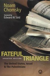 book cover of Fateful Triangle: The United States, Israel, and the Palestinians by Νόαμ Τσόμσκι