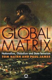 book cover of Global Matrix: Nationalism, Globalism and State-Terrorism by Tom Nairn