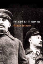 book cover of Philosophical Arabesques by Nikolai Ivanovich Bukharin