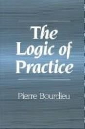 book cover of The logic of practice by Pierre Bourdieu