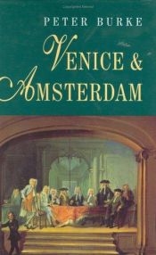 book cover of Venice and Amsterdam: A Study of Seventeenth-Century Elites by Питър Бърк